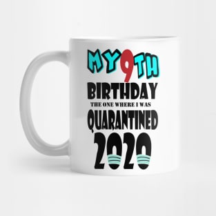 My 9th Birthday The One Where I Was Quarantined 2020 Mug